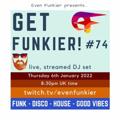 Get Funkier! #74 - 6th January 2022 (Livestream Recording)