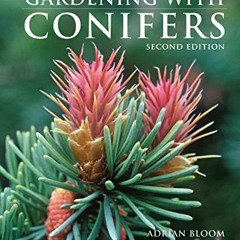 Read [KINDLE PDF EBOOK EPUB] Gardening with Conifers by  Adrian Bloom,Adrian Bloom,Richard Bloom,Mic