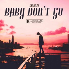 Baby Dont Go (PREVIEW) [release soon]