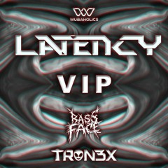 BASSFACE X TRON3X - LATENCY [BASSFACE VIP]