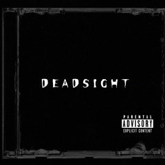 DEADSIGHT