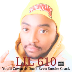 You’ll Cowards Don’t Even Smoke Crack (SKADEEN EDITION) (Prod. SCOOCHBEATS X Viper X Lil 610)