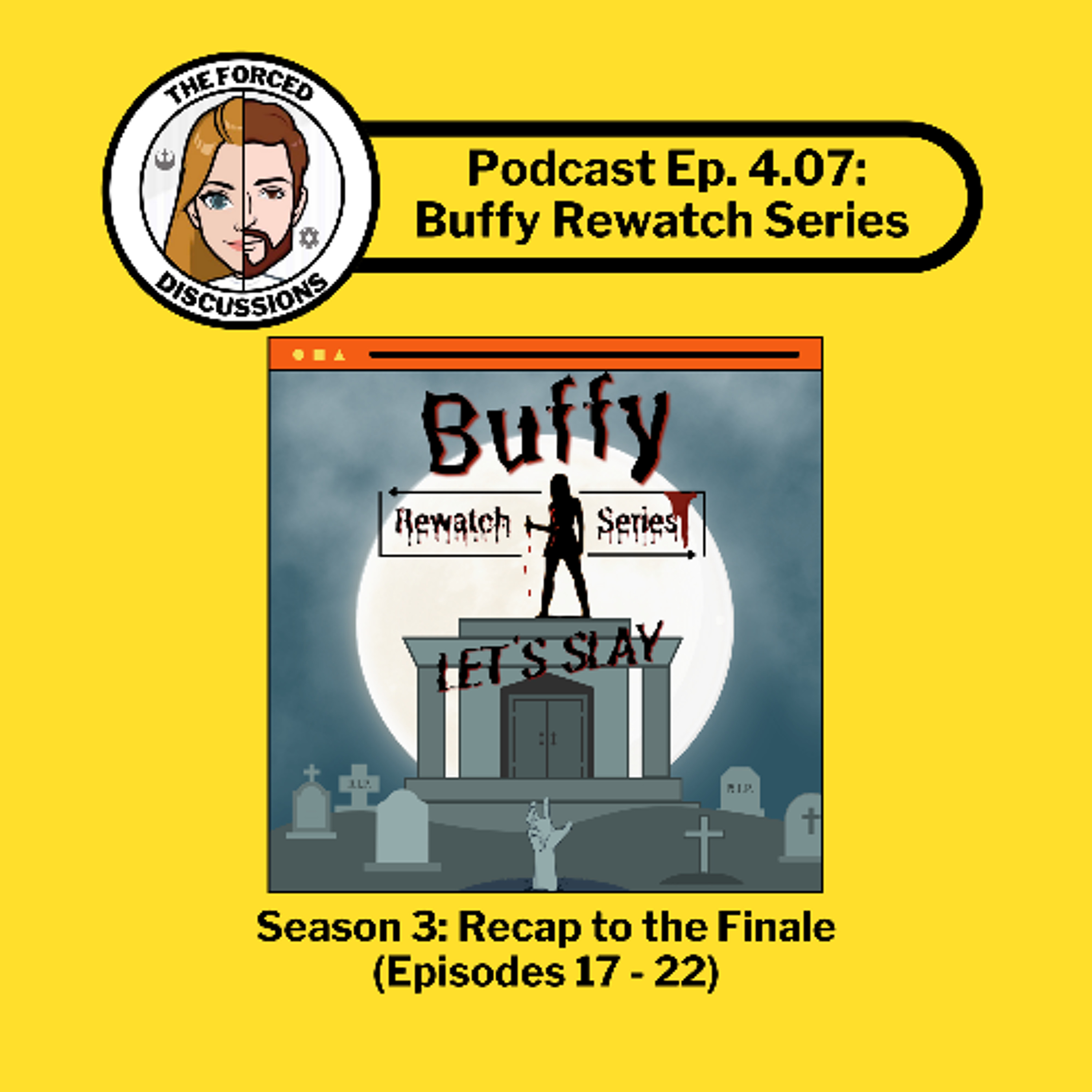 Ep. 4.07 Buffy Rewatch Season 3: Recap to End episode artwork