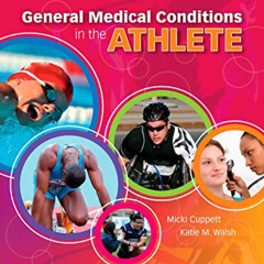 FREE PDF 📂 General Medical Conditions in the Athlete by  Micki Cuppett EdD  ATC  LAT