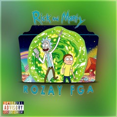 Rozay FGA - Rick And Morty