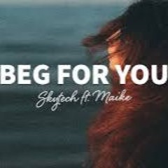 Beg of You
