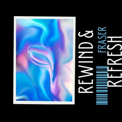 REWIND AND REFRESH MIX