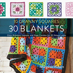 free KINDLE 📩 10 Granny Squares 30 Blankets: Color schemes, layouts, and edge finish