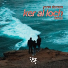 Yann Tiersen - Ker al Loch (547 REMIX)