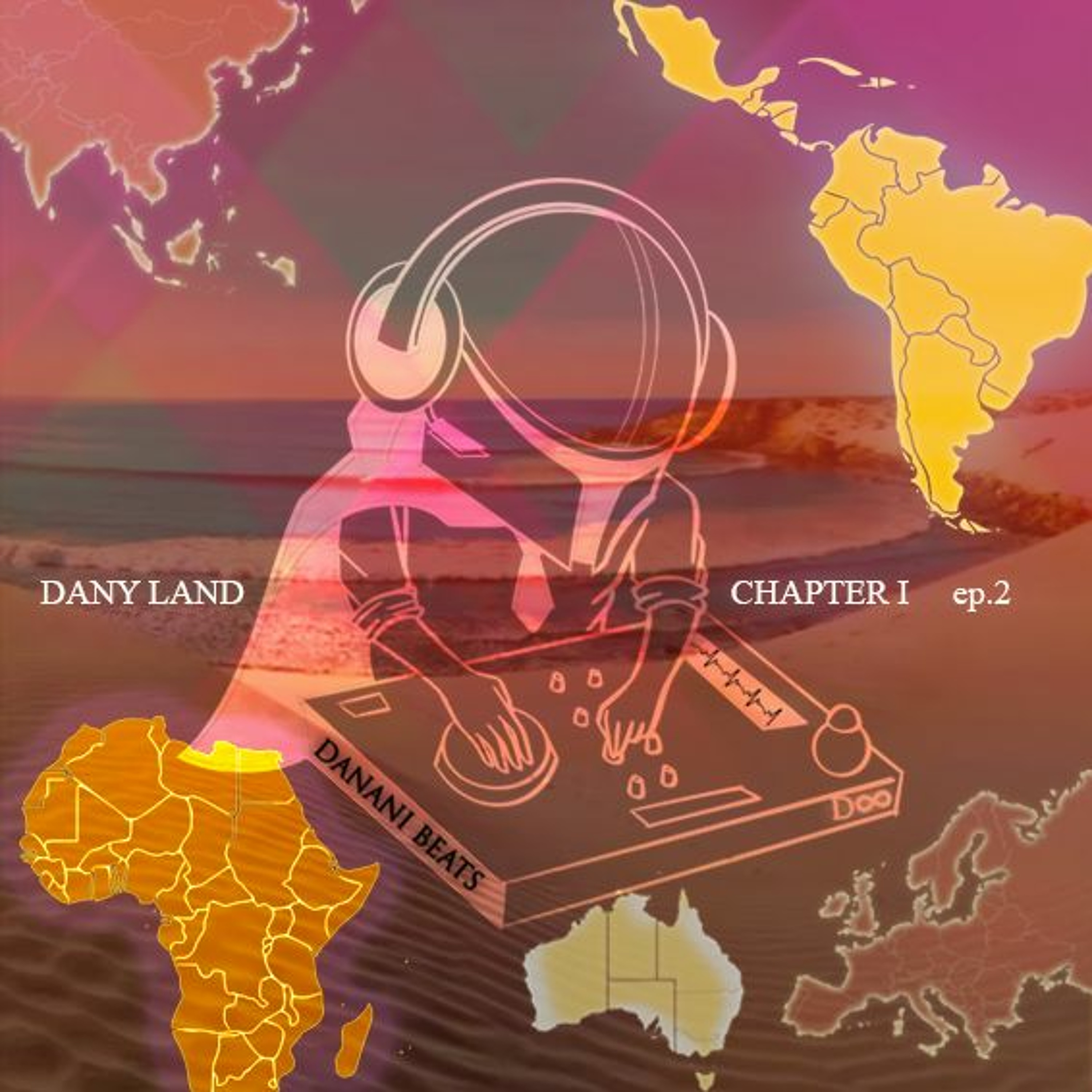 Dany Land Chapter 2 (Dj Host Danani Beats) episode artwork