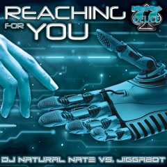 DJ Natural Nate Jiggabot - Reaching For You (Original Mix)