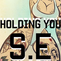 Holding You -S.E