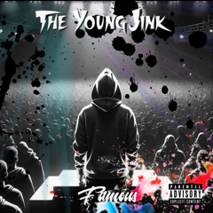 The Young Jink - Famous