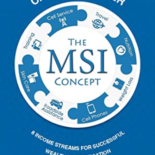 ACCESS KINDLE 📧 The MSI Concept: 8 STREAMS OF INCOME FOR SUCCESSFUL WEALTH DIVERSIFI