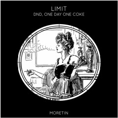 DND & ONE DAY ONE COKE - Limit