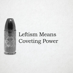 Leftism Means Coveting Power
