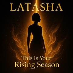 Latasha, This Is Your Rising Season remix