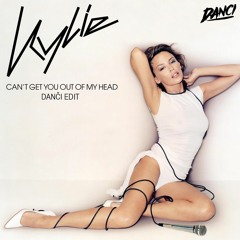 Kylie Minogue - Can't Get You Out Of My Head (DANČI Edit)