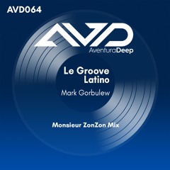 Le Groove Latino (Monsieur ZonZon Tomando El Sol Radio Edit)Mark Gorbulew