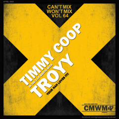 Can't Mix Won't Mix Vol 64 Featuring Troyy