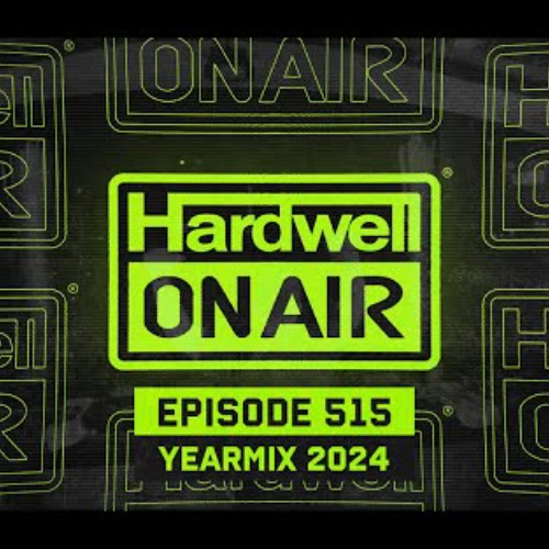 Hardwell On Air 515 YEARMIX 2024