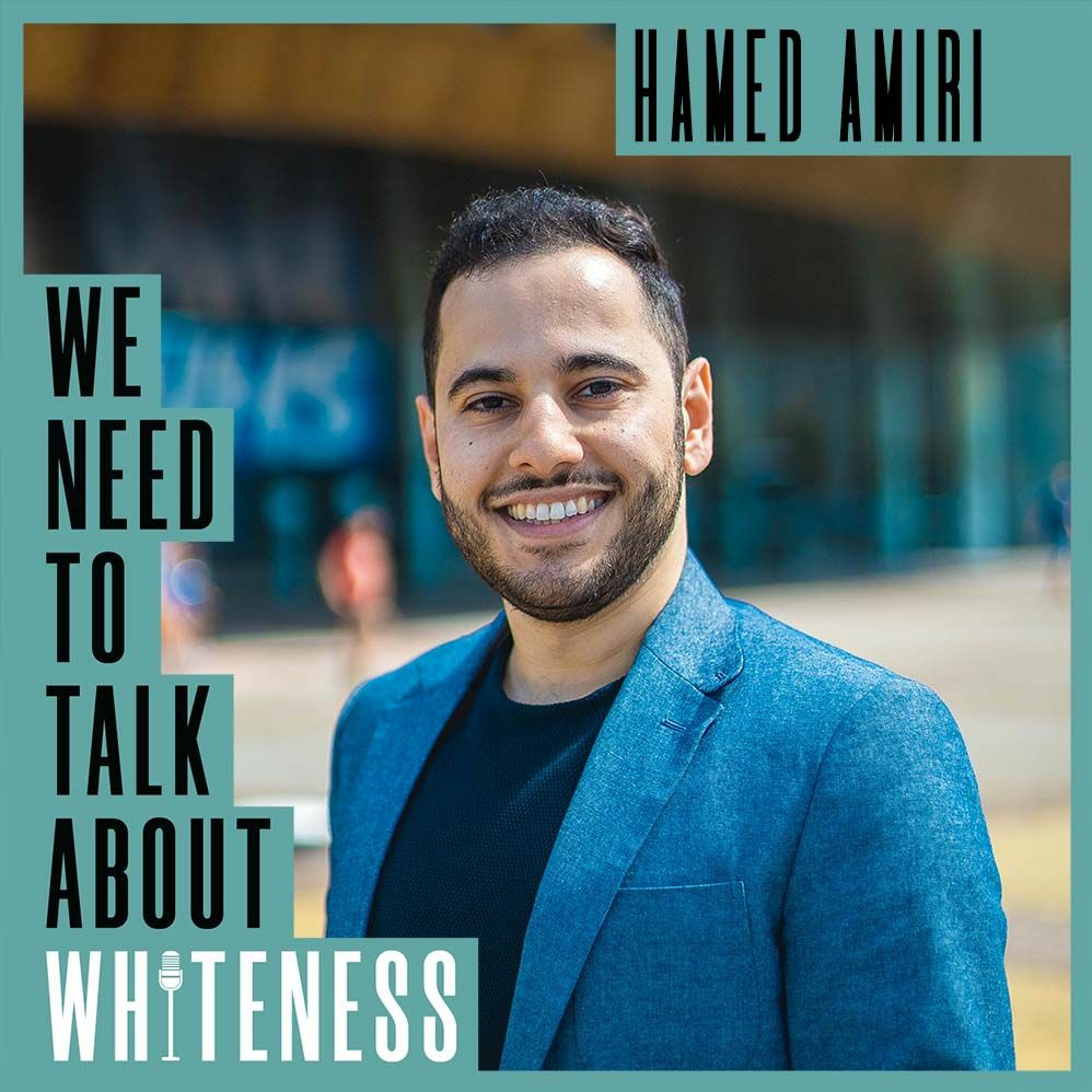 We Need To Talk About Whiteness - with Hamed Amiri