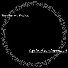 Cycle of Enslavement