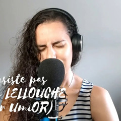 N'insiste pas - Camille LELLOUCHE (Cover UmiOR)