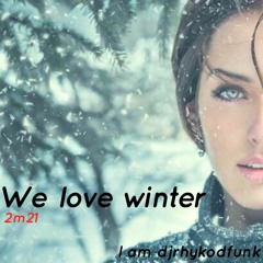 We Love Winter 2m21 I Am DjRhykoDfunk