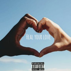 Heal Your Love (Unmastered)- [prod by Raytaptee]