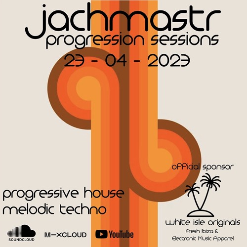 Progressive House Mix Jachmastr Progression Sessions 23 04 2023