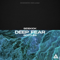 Deep Fear (DESDEMONA Bootleg)