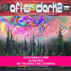 After Dark 2 13-03-1999 Dj Matrix Mc Techno-T Mc Stompin