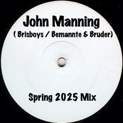 John Manning - Spring 2025 Mix