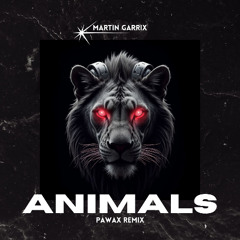 Martin Garrix - Animals (Pawax Remix) [Free Download]