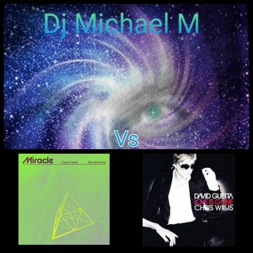 Miracle Love Is Gone REWORK (CALVIN HARRIS Vs DAVID GUETTA)