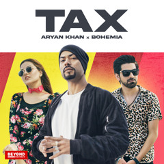 Tax (feat. Aryan Khan)