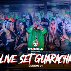 SET LIVE GUARACHA - SESION 01 - DJ ROCKA