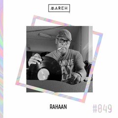 Mareh Mix - Episode #49:  Rahaan