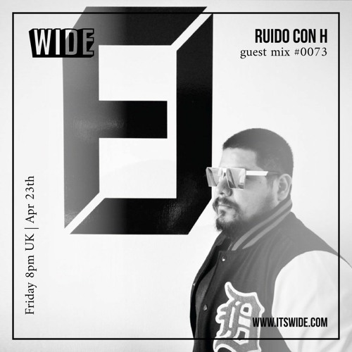 Ruido con H Guest Mix 0073 - 23th Apr 2021