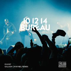 Kalash Criminel - 10 12 14  Bureau (EKANY remix)