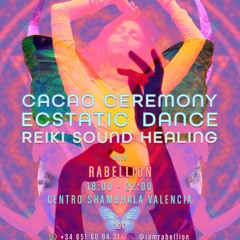 Cacao Ecstatic Dance & Sound Healing @ Shambhala Center, Valencia ~ May 1st, 2022