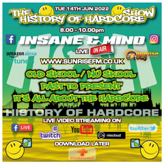 The History Of Hardcore Show - Insane & Mind - Sunrise FM - 14th Jun 2022