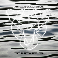 AM!NA Jaguar, Alec Druth - Tides