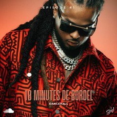 10 Minutes De Bordel #1 - Dancehall