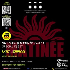 Vic IOrka @ MATINÉE - Vol 12
