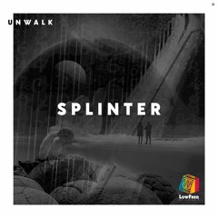 Unwalk - Splinter (Extended Mix)