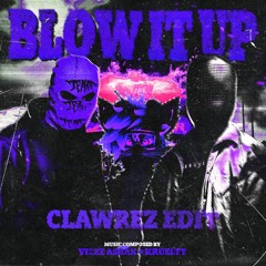 VIEZE ASBAK & KRUELTY 𓆩✧𓆪 BLOW IT UP (CLAWREZ EDIT)