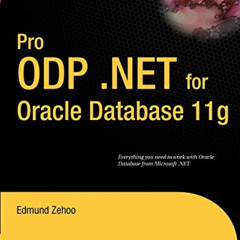 Get PDF 🗃️ Pro ODP.NET for Oracle Database 11g (Expert's Voice in Oracle) by  Edmund