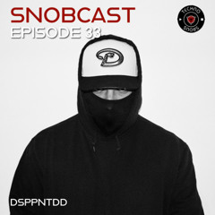 Snobcast | Episode 33 | dsppntdd